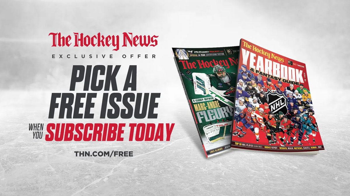  For action-packed issues, access to the entire magazine archive and a free issue, subscribe to The Hockey News at THN.com/free. 