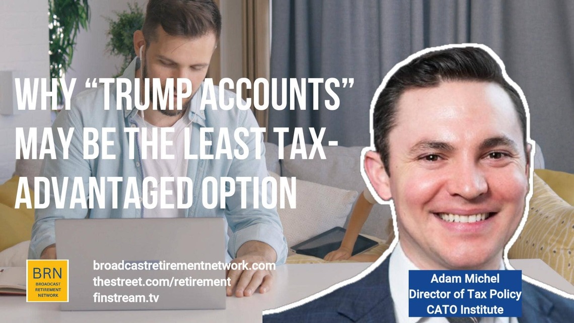 Why "Trump Accounts" May Be the Least Tax-Advantaged Option 
