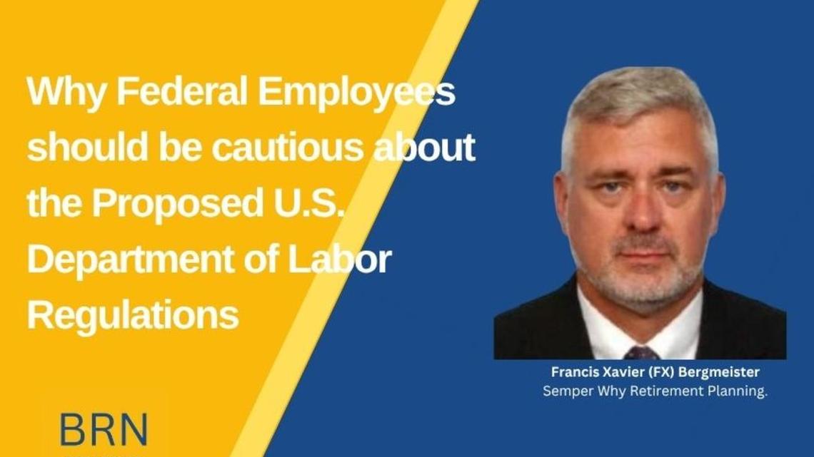 Why Federal Employees should be cautious about the Proposed U.S. Department of Labor Regulations 