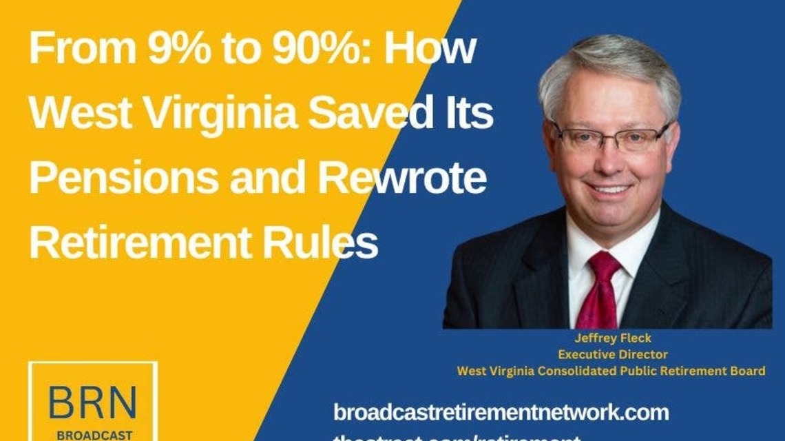 From 9% to 90%: How West Virginia Saved Its Pensions and Rewrote Retirement Rules 