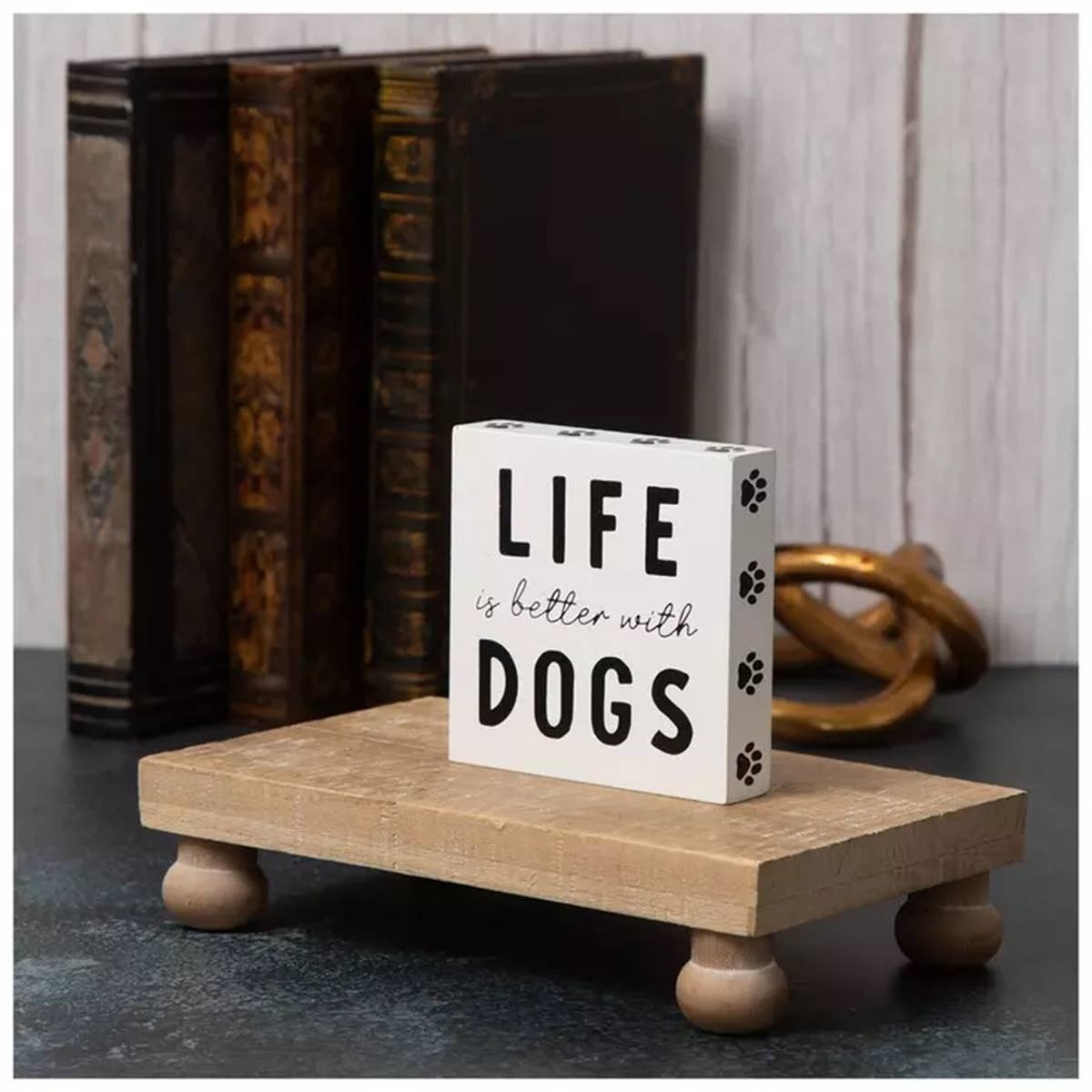  Life Is Better With Dogs Wood Decor.