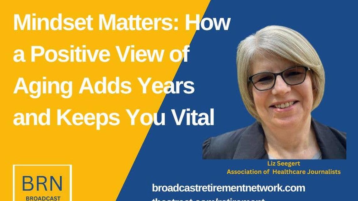 Mindset Matters: How a Positive View of Aging Adds Years and Keeps You Vital 